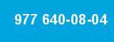 977 640-08-04 977 640-08-04
